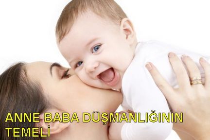ANNE BABA DÜŞMANLIĞININ TEMELİ