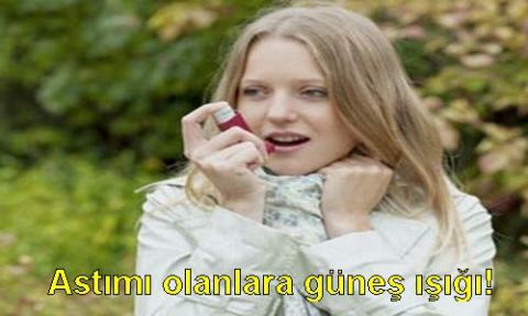 Astımı olanlara güneş ışığı!