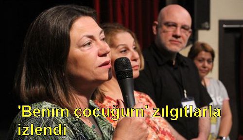 'Benim çocuğum' zılgıtlarla izlendi