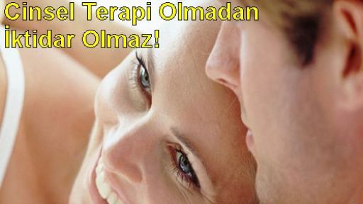 Cinsel Terapi Olmadan İktidar Olmaz!