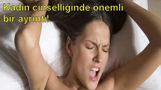 Kadın cinselliğinde önemli bir ayrıntı!